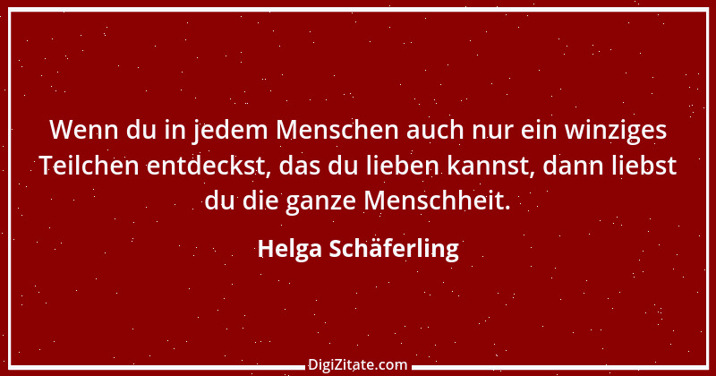 Zitat von Helga Schäferling 13