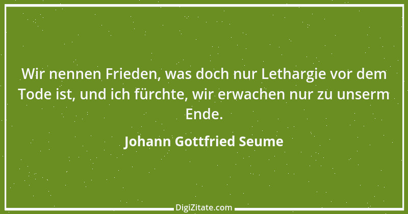 Zitat von Johann Gottfried Seume 191