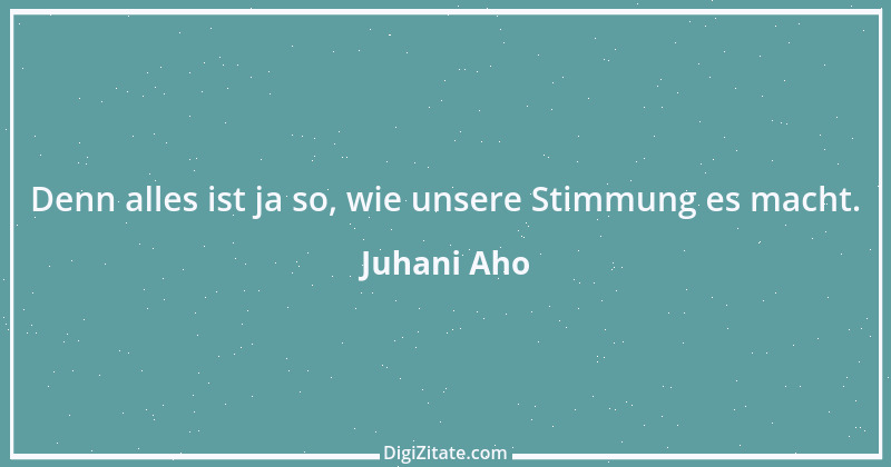 Zitat von Juhani Aho 1