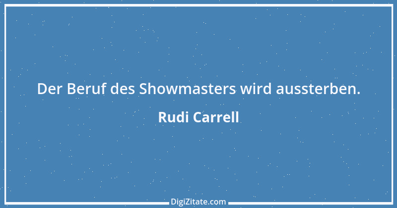 Zitat von Rudi Carrell 7