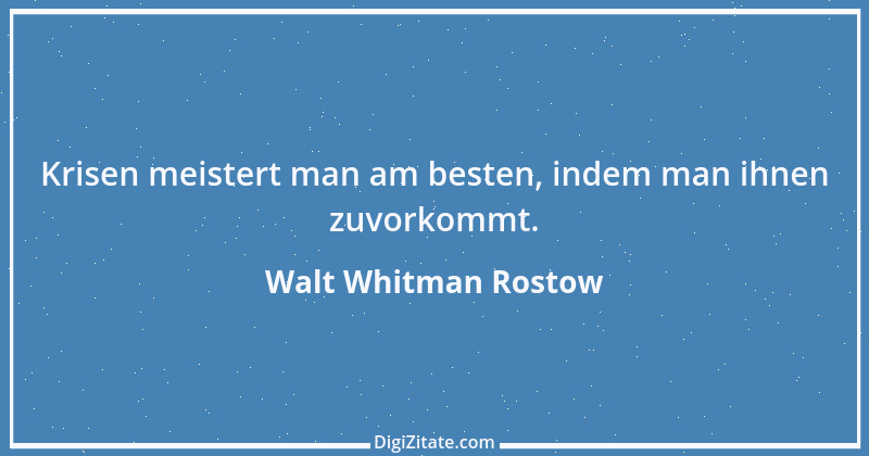 Zitat von Walt Whitman Rostow 1