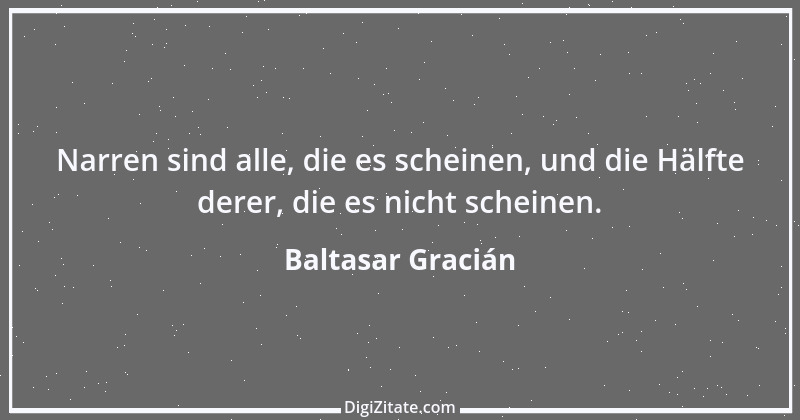 Zitat von Baltasar Gracián 64