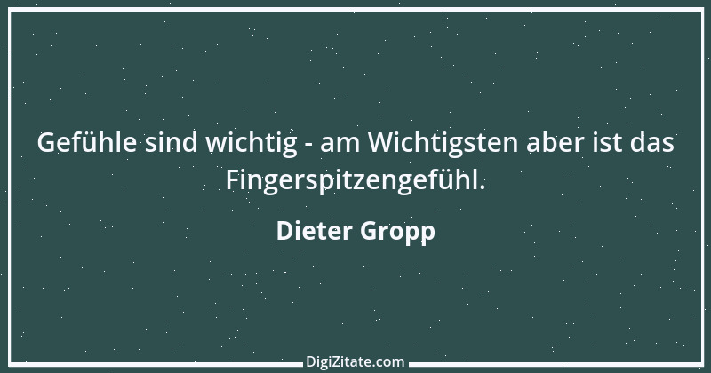 Zitat von Dieter Gropp 4