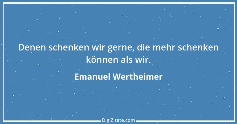 Zitat von Emanuel Wertheimer 334