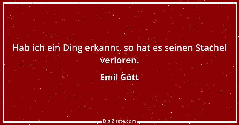 Zitat von Emil Gött 124