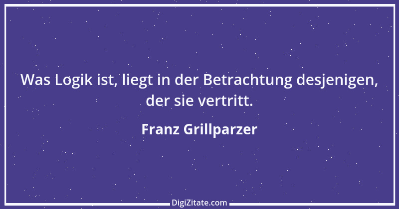 Zitat von Franz Grillparzer 105