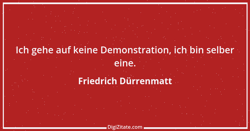 Zitat von Friedrich Dürrenmatt 22