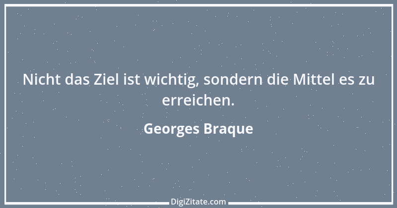 Zitat von Georges Braque 5