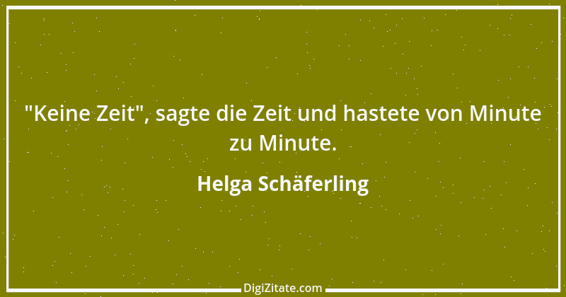 Zitat von Helga Schäferling 14