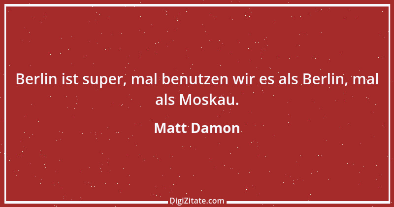 Zitat von Matt Damon 1