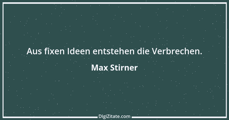 Zitat von Max Stirner 3