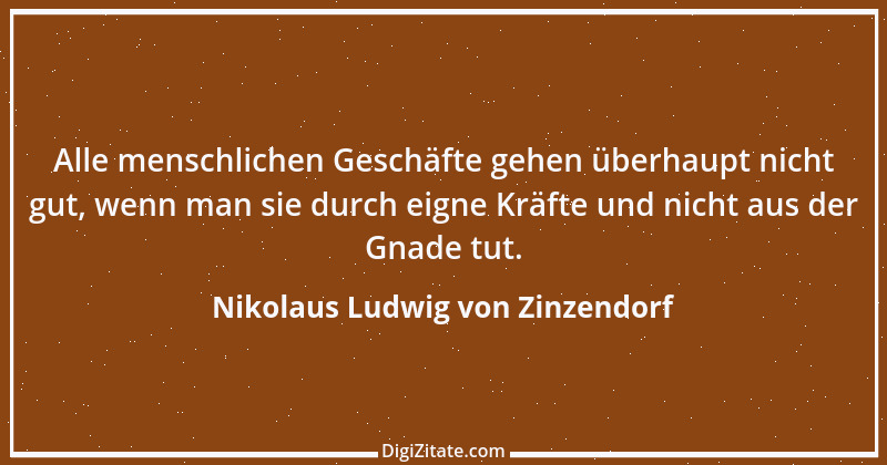 Zitat von Nikolaus Ludwig von Zinzendorf 4