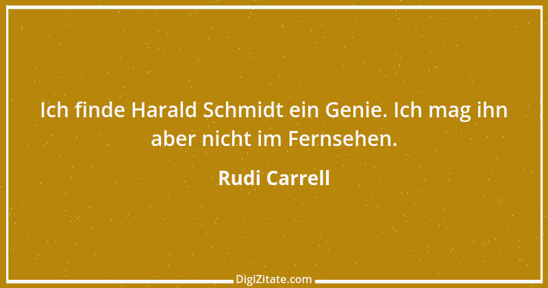 Zitat von Rudi Carrell 8