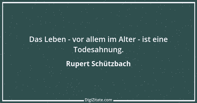 Zitat von Rupert Schützbach 162