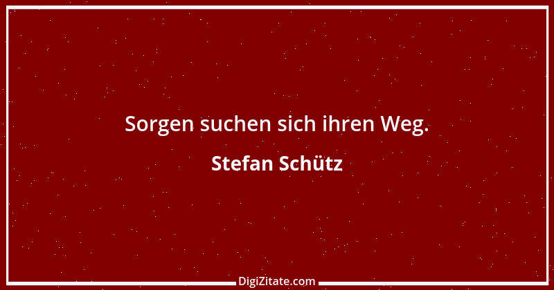 Zitat von Stefan Schütz 289