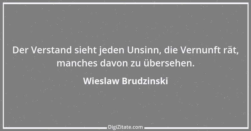 Zitat von Wieslaw Brudzinski 52