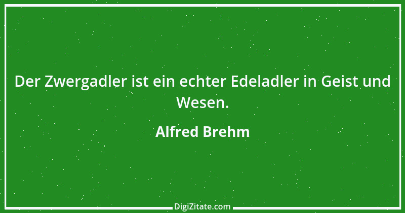 Zitat von Alfred Brehm 101