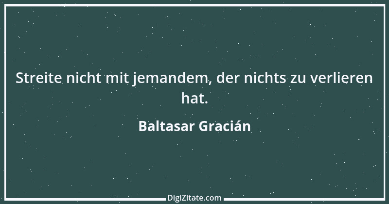 Zitat von Baltasar Gracián 65