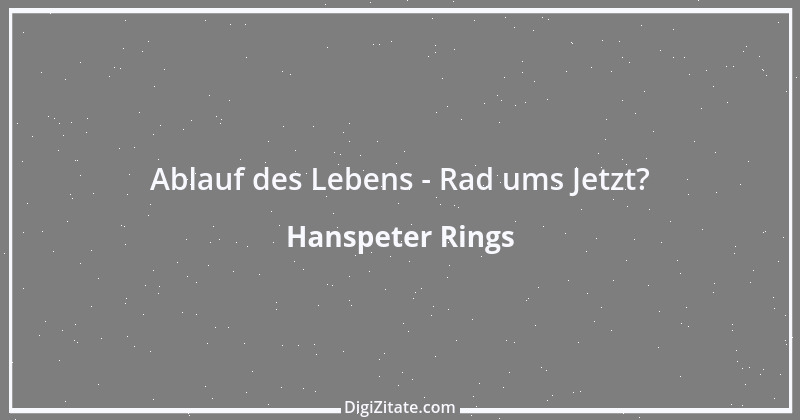 Zitat von Hanspeter Rings 151