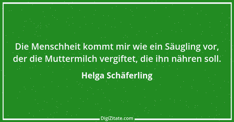 Zitat von Helga Schäferling 15