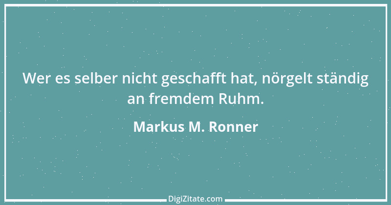 Zitat von Markus M. Ronner 176