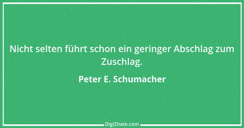 Zitat von Peter E. Schumacher 65