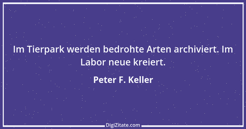 Zitat von Peter F. Keller 7