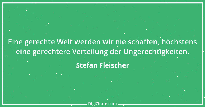 Zitat von Stefan Fleischer 214