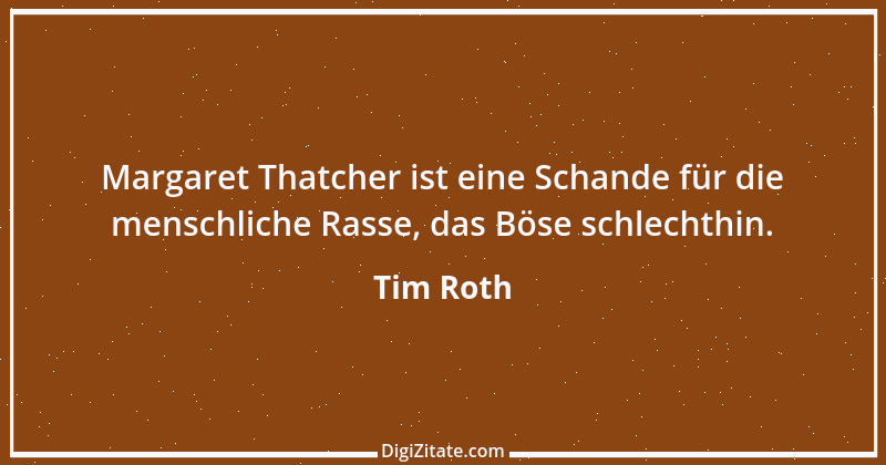 Zitat von Tim Roth 1