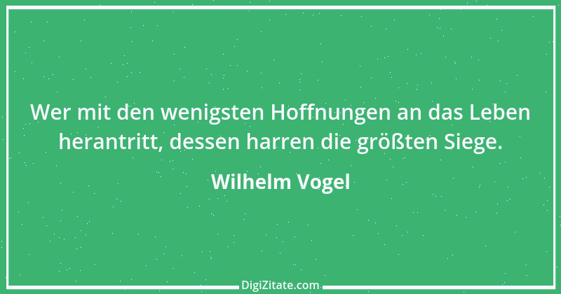 Zitat von Wilhelm Vogel 90