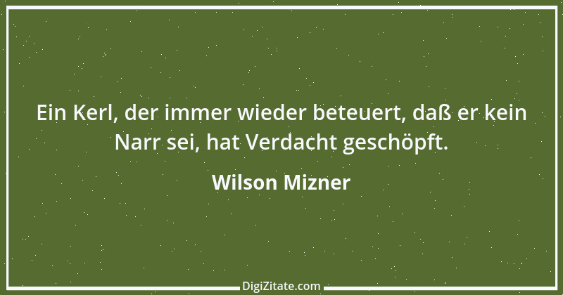 Zitat von Wilson Mizner 2