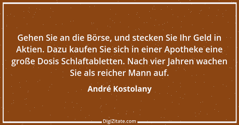 Zitat von André Kostolany 25