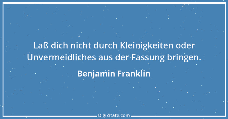 Zitat von Benjamin Franklin 117