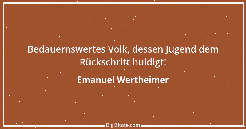 Zitat von Emanuel Wertheimer 336