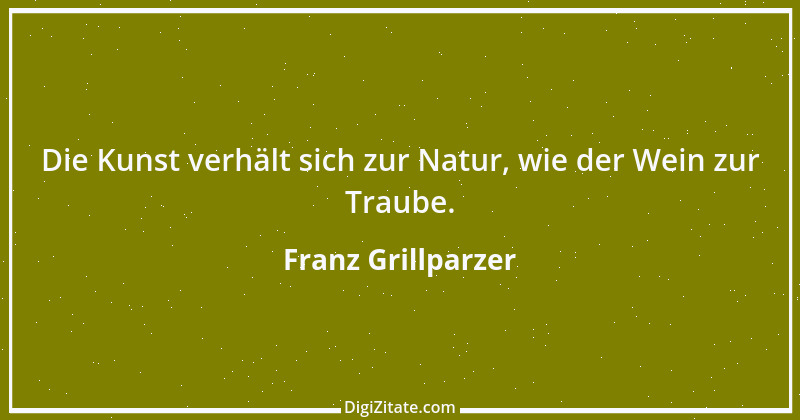 Zitat von Franz Grillparzer 107