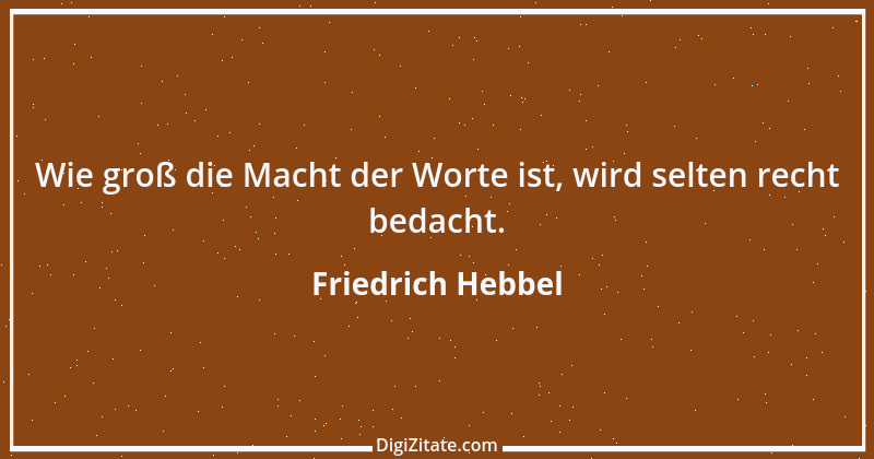 Zitat von Friedrich Hebbel 616