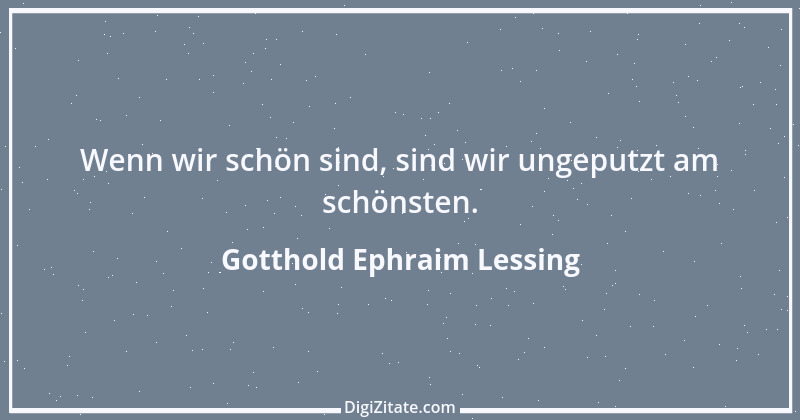 Zitat von Gotthold Ephraim Lessing 183