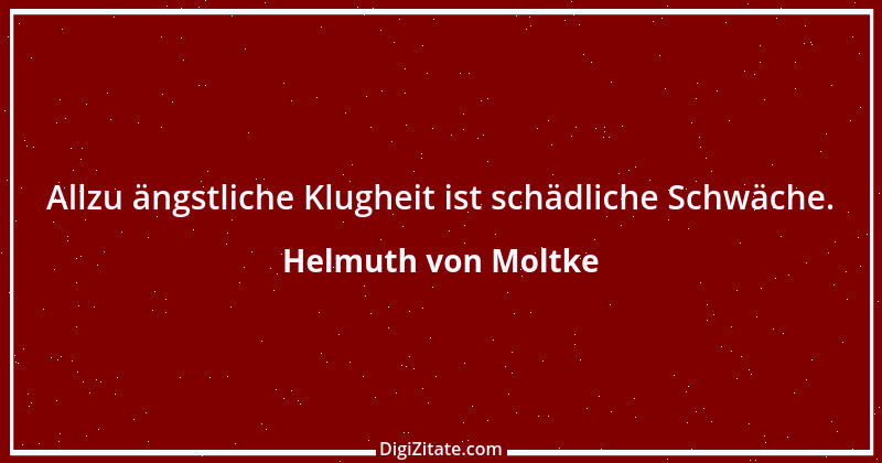 Zitat von Helmuth von Moltke 63