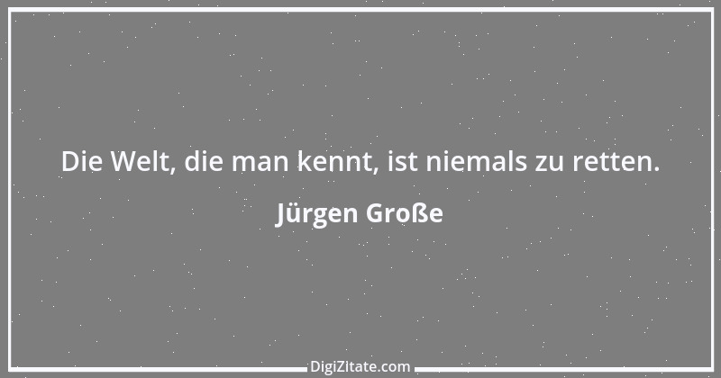 Zitat von Jürgen Große 15