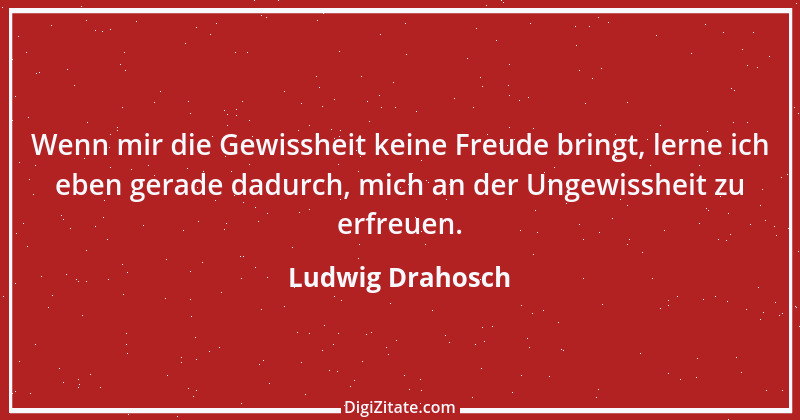 Zitat von Ludwig Drahosch 5