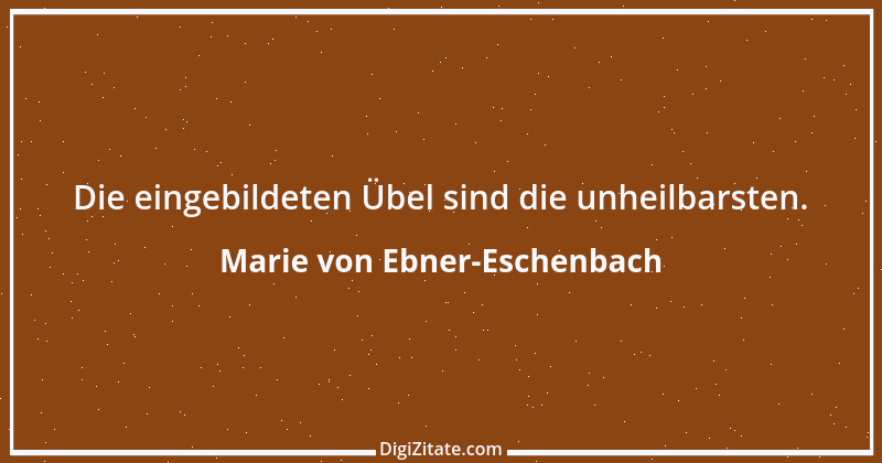 Zitat von Marie von Ebner-Eschenbach 229