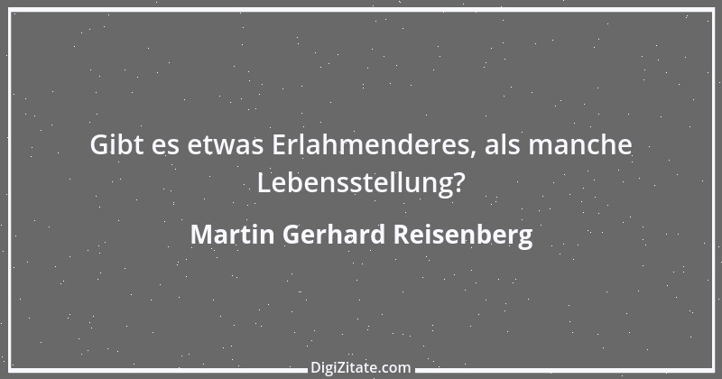 Zitat von Martin Gerhard Reisenberg 2576