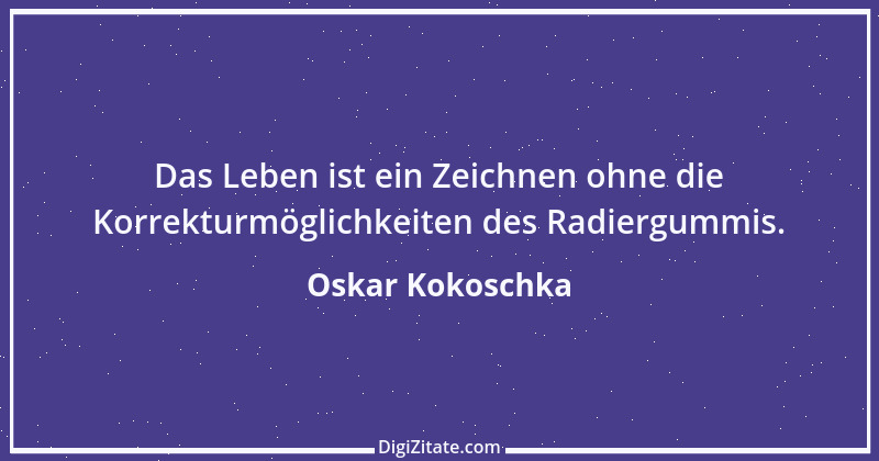 Zitat von Oskar Kokoschka 9