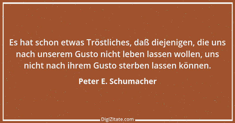 Zitat von Peter E. Schumacher 66