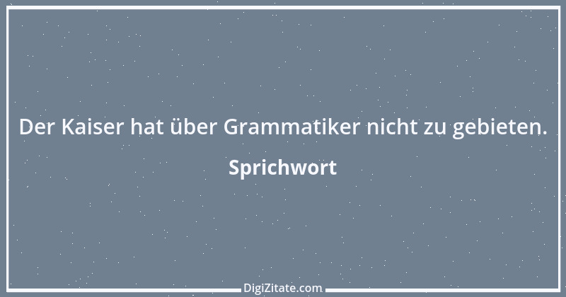 Zitat von Sprichwort 6253