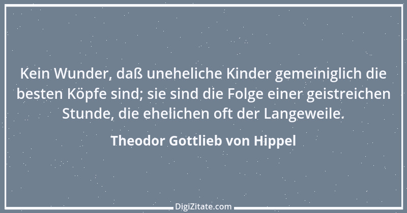 Zitat von Theodor Gottlieb von Hippel 56