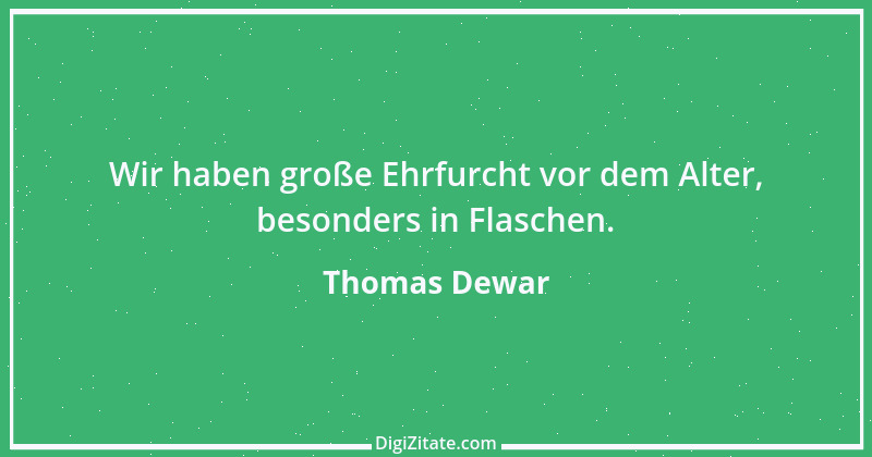 Zitat von Thomas Dewar 7