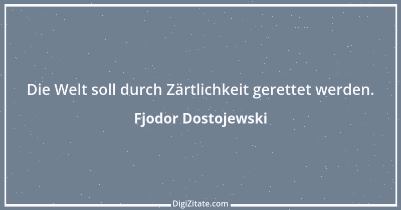 Zitat von Fjodor Dostojewski 51