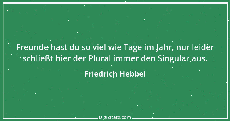 Zitat von Friedrich Hebbel 617