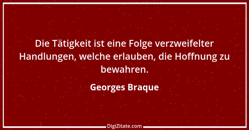 Zitat von Georges Braque 8